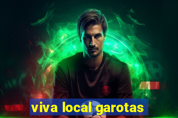 viva local garotas